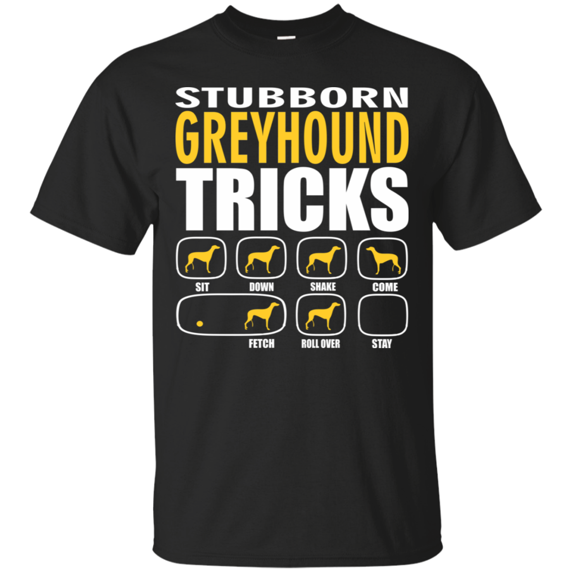 Stubborn Greyhound Tricks Unisex T-Shirt