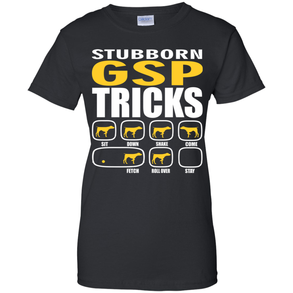 Stubborn GSP Tricks Ladies' T-Shirt