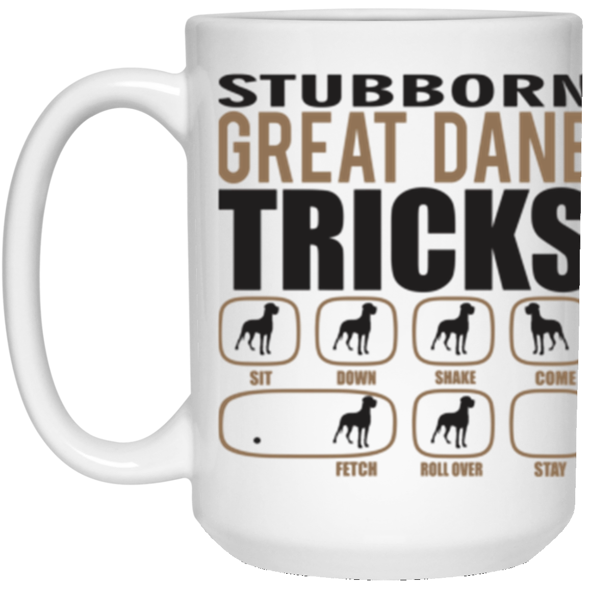 Stubborn Great Dane 15 oz. White Mug