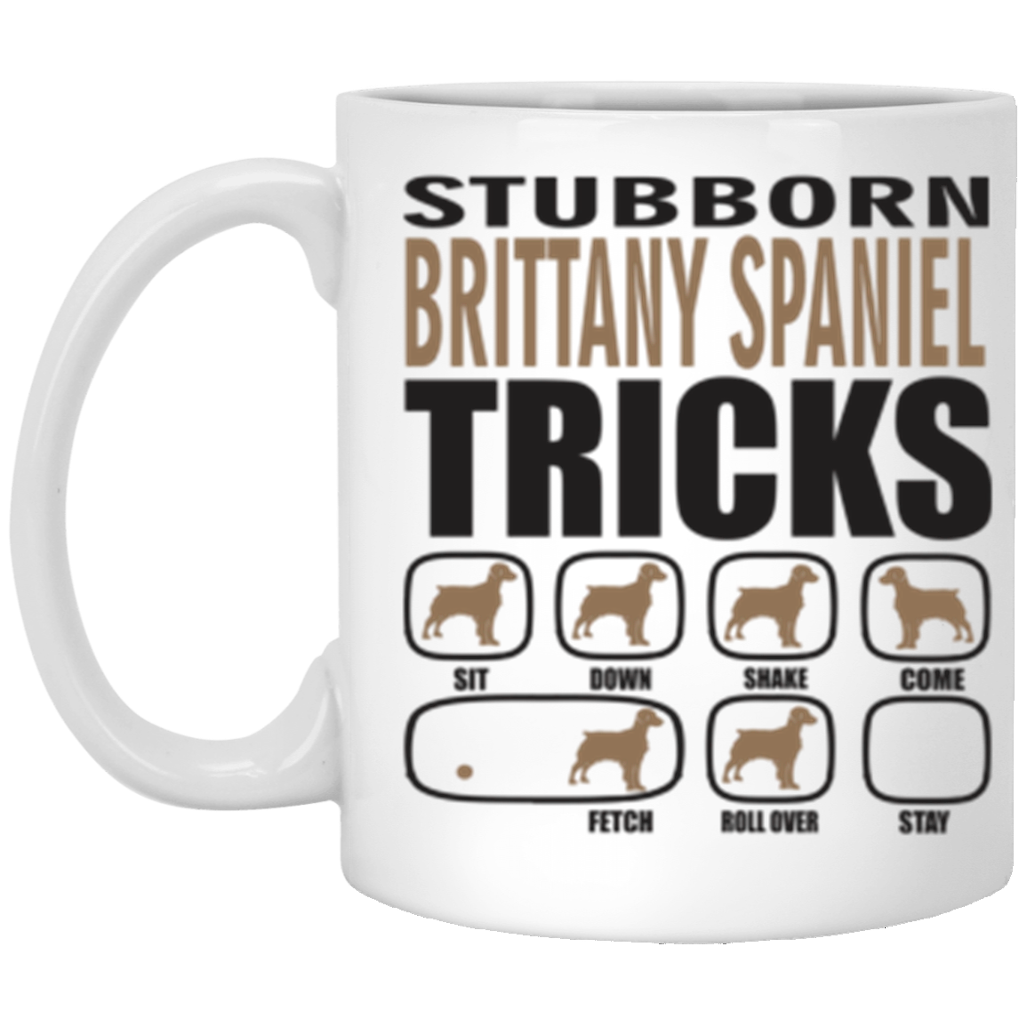 Stubborn Brittany Spaniel Mug