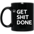 Get shit 11 oz. Black Mug