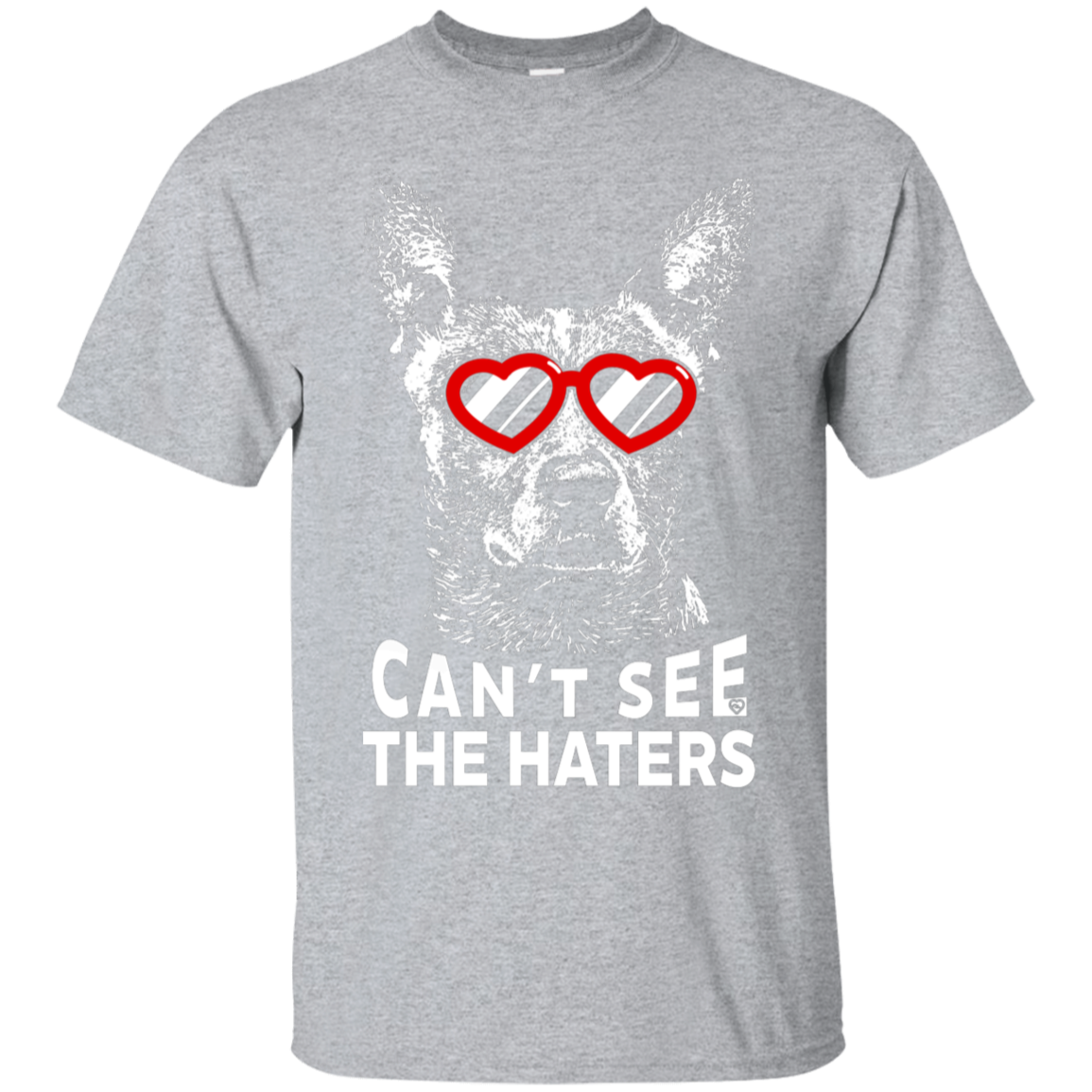 Cattle Dog Can't See The Haters T-Shirt