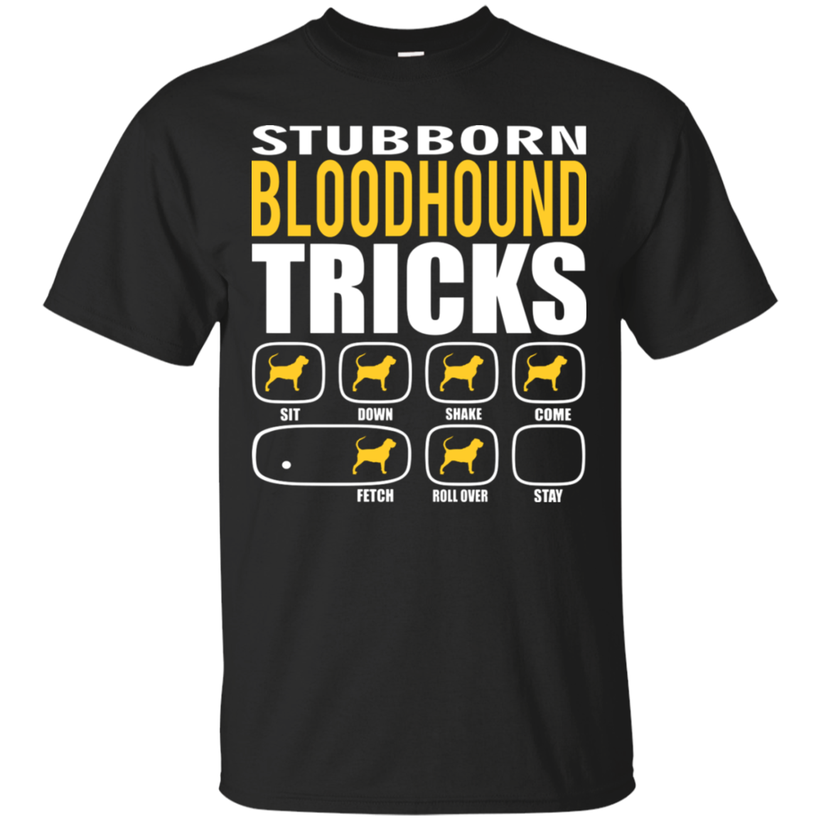 Stubborn Bloodhound Tricks Unisex T-Shirt