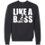 Like a a boss Border Collie Sweatshirt