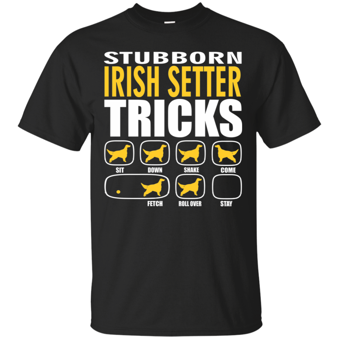 Stubborn Irish Setter Tricks Unisex T-Shirt