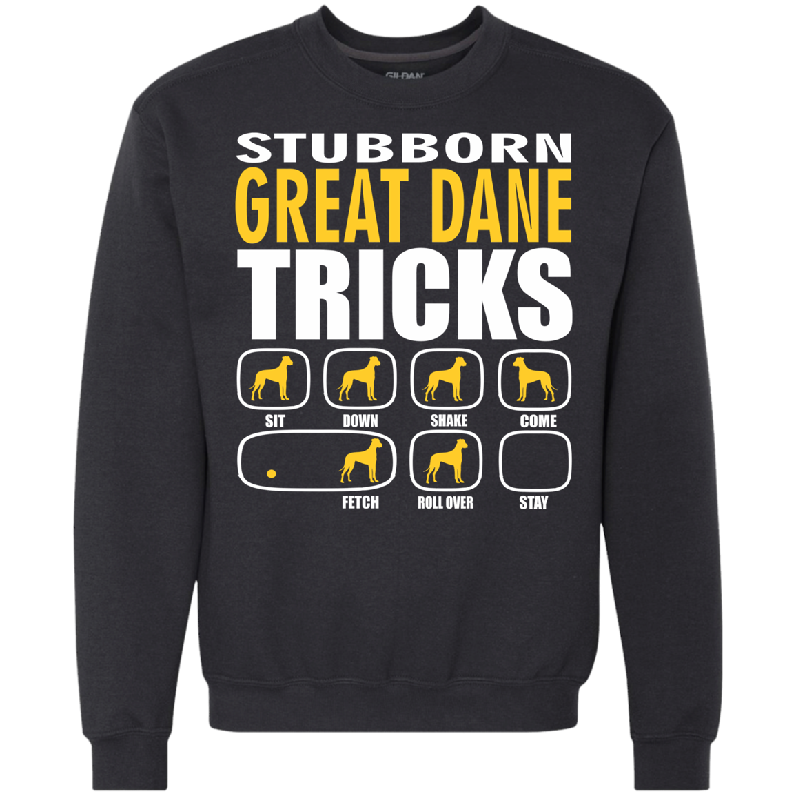 Stubborn Great Dane Tricks Sweatshirt