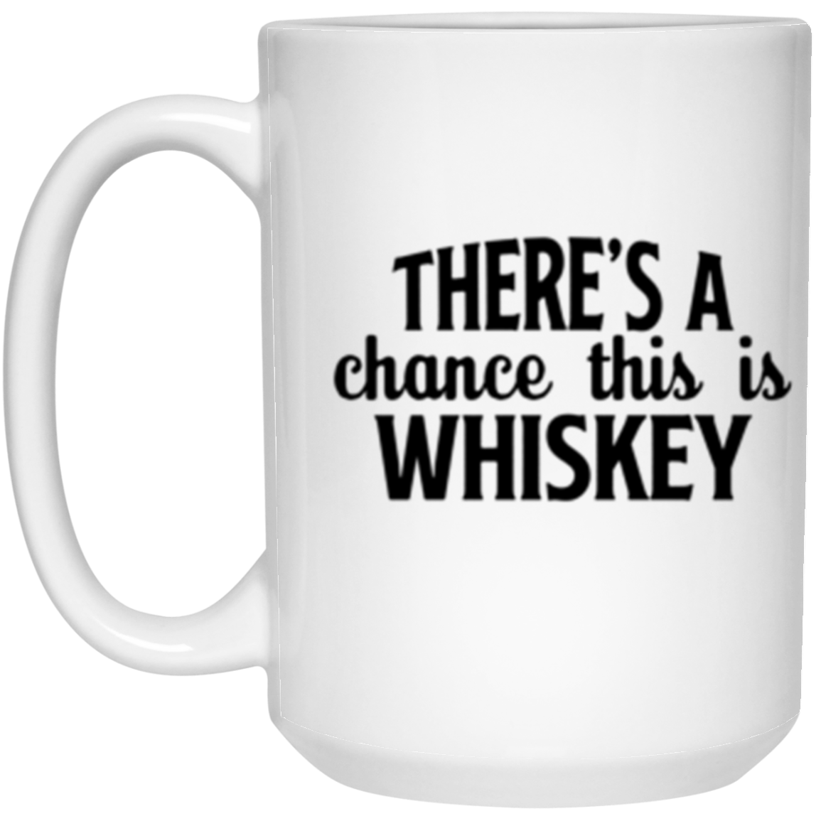 There is a chance of Whiskey