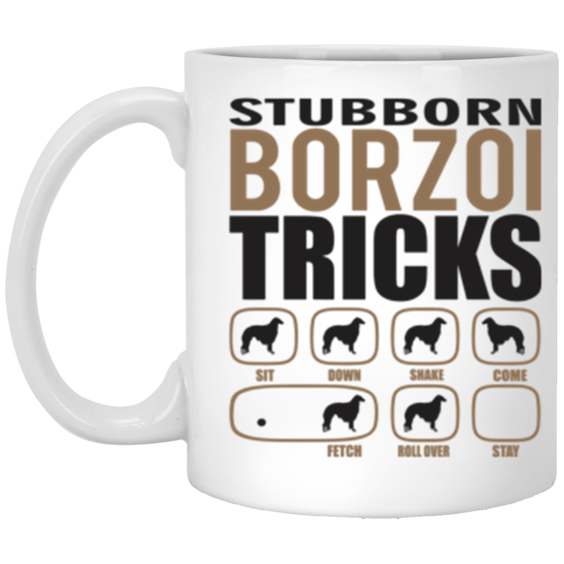 Stubborn borzoi tricks 11 oz. White Mug