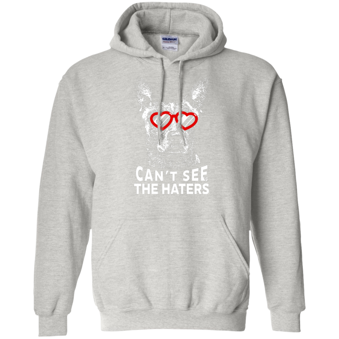 Cattle Dog can't see the haters T-Shirt Hoodie