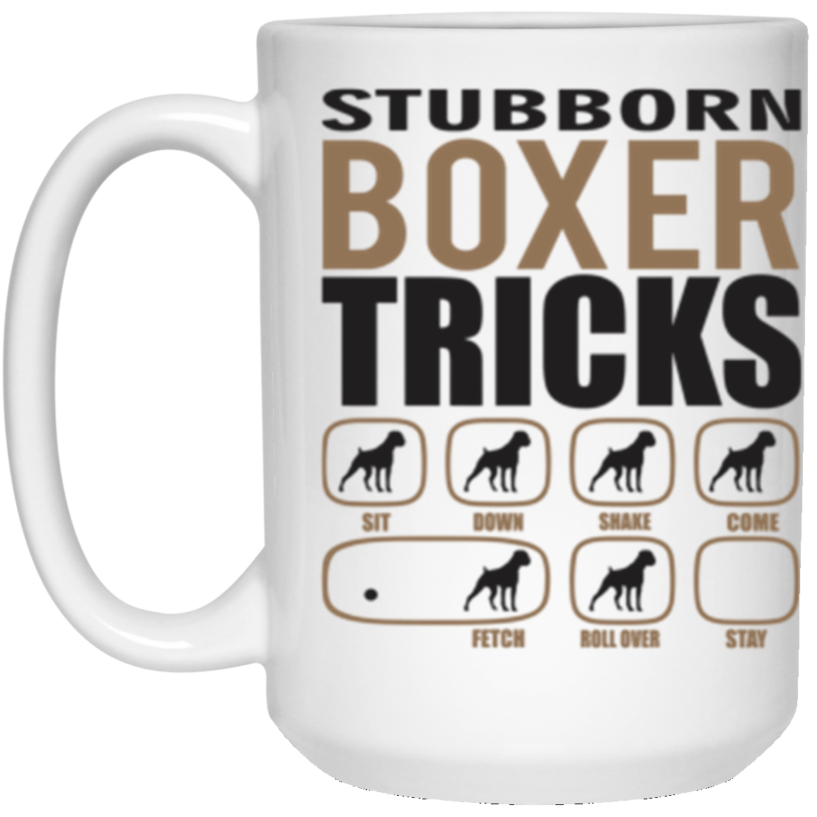 Stubborn Boxer Tricks 15 oz. White Mug