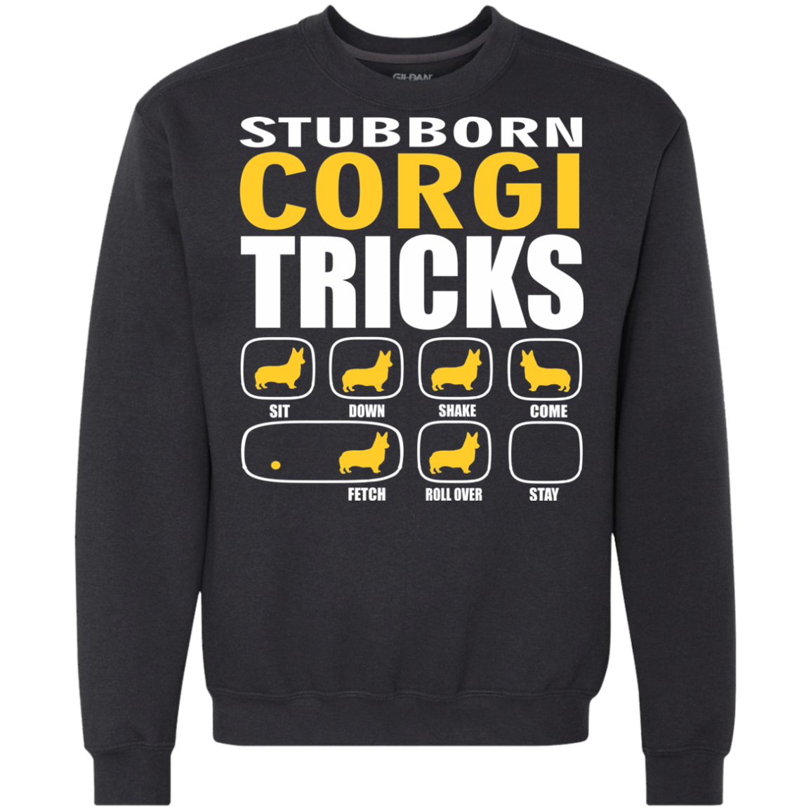 Stubborn Corgi Tricks Sweatshirt