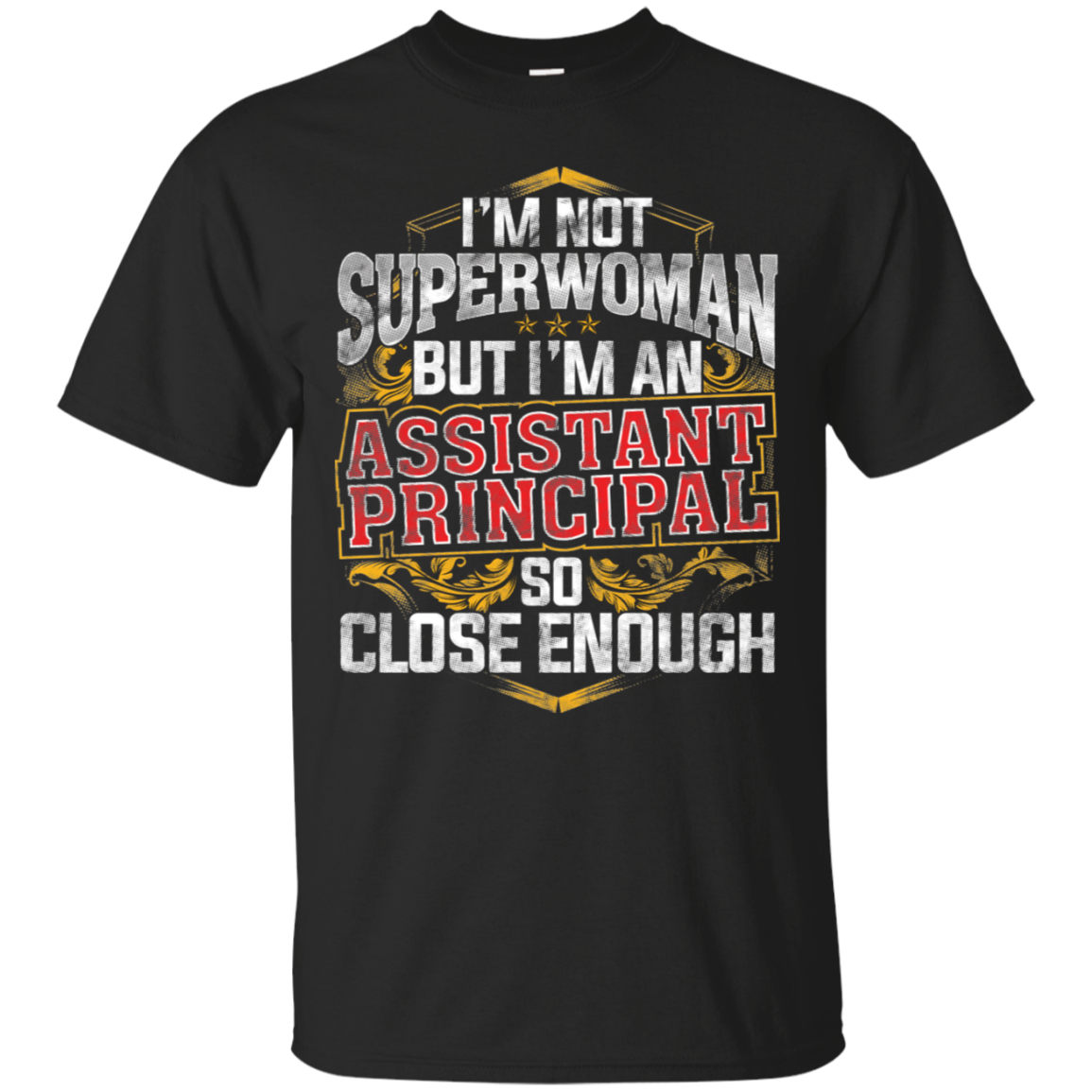 I am not superwoman assistant principle Unisex T-Shirt