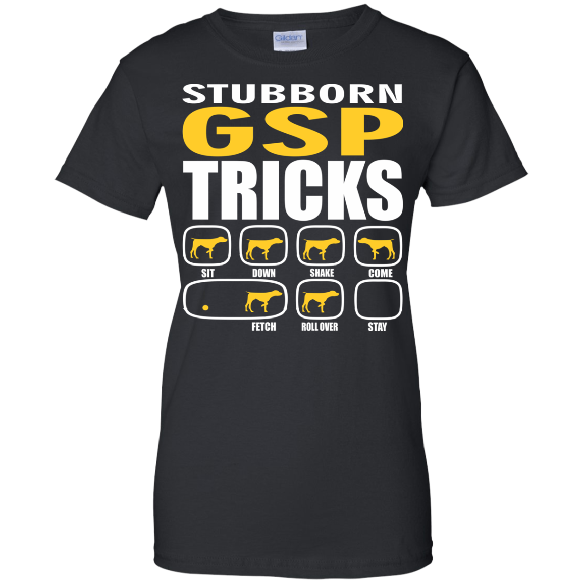 Stubborn GSP Tricks Ladies' T-Shirt