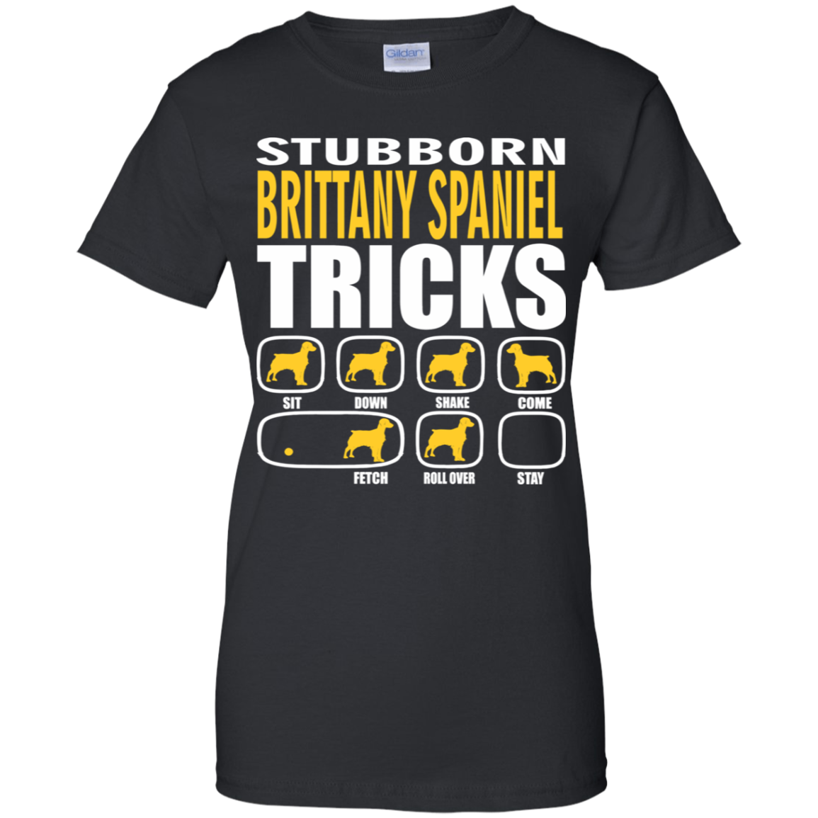 Stubborn Brittany Spaniel Tricks Ladies' T-Shirt