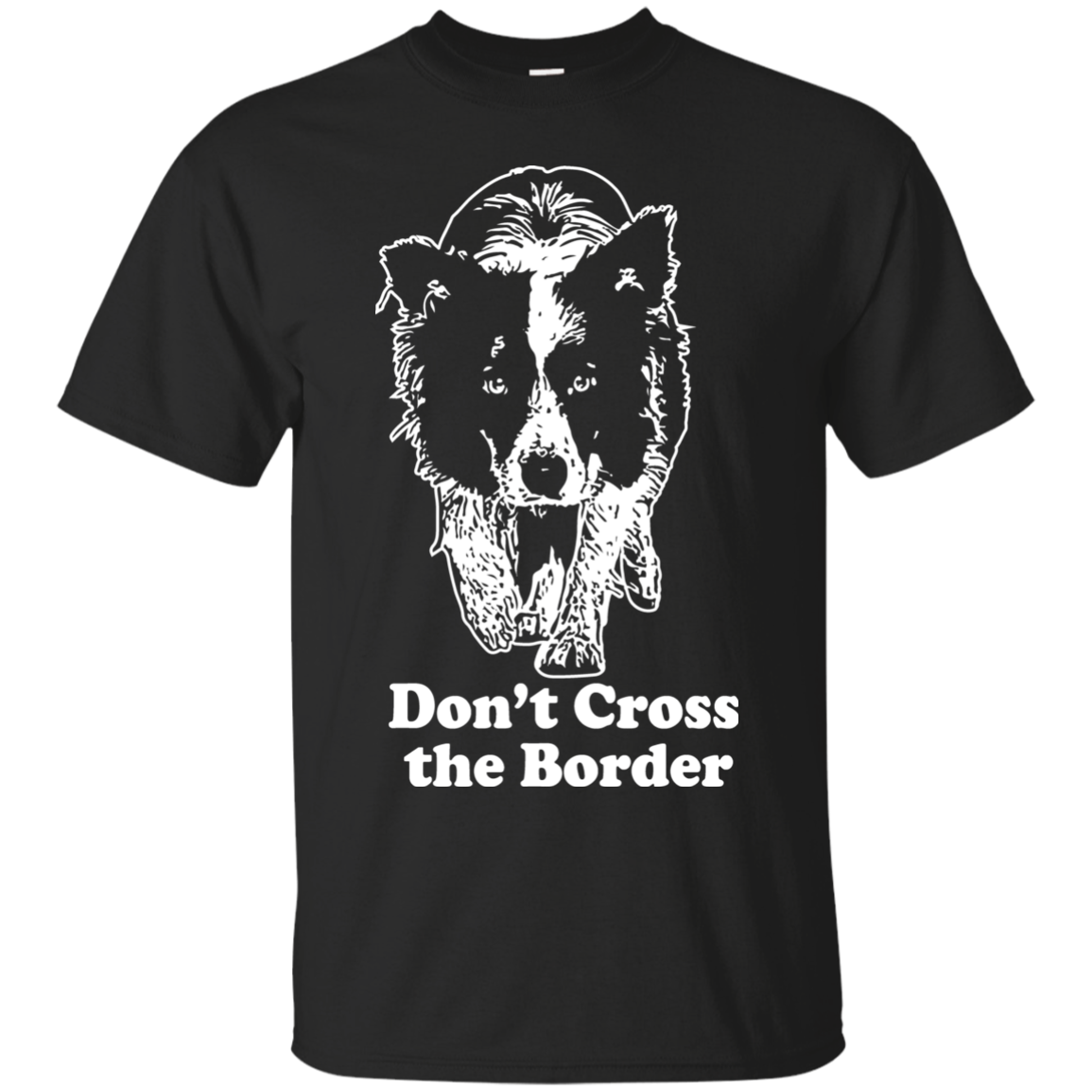 Do Not Cross The Border T-Shirt