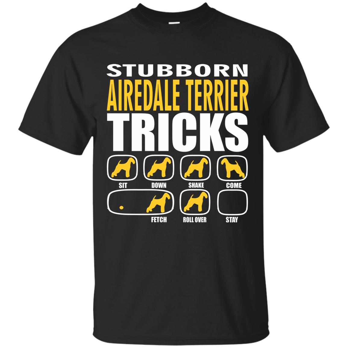 Stubborn Airedale Terrier Tricks Unisex T-Shirt