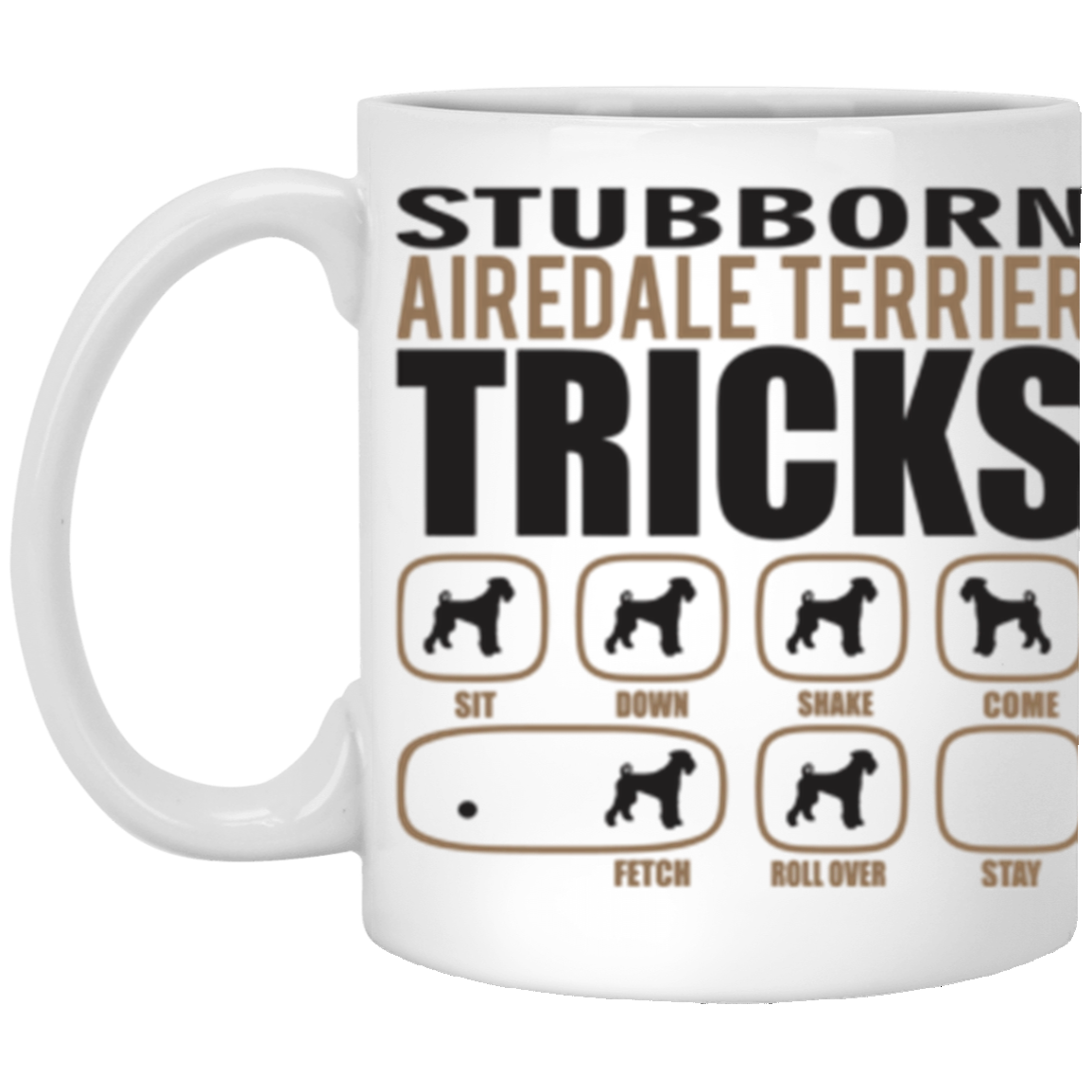 Stubborn Airedale Terrier 11 oz. White Mug