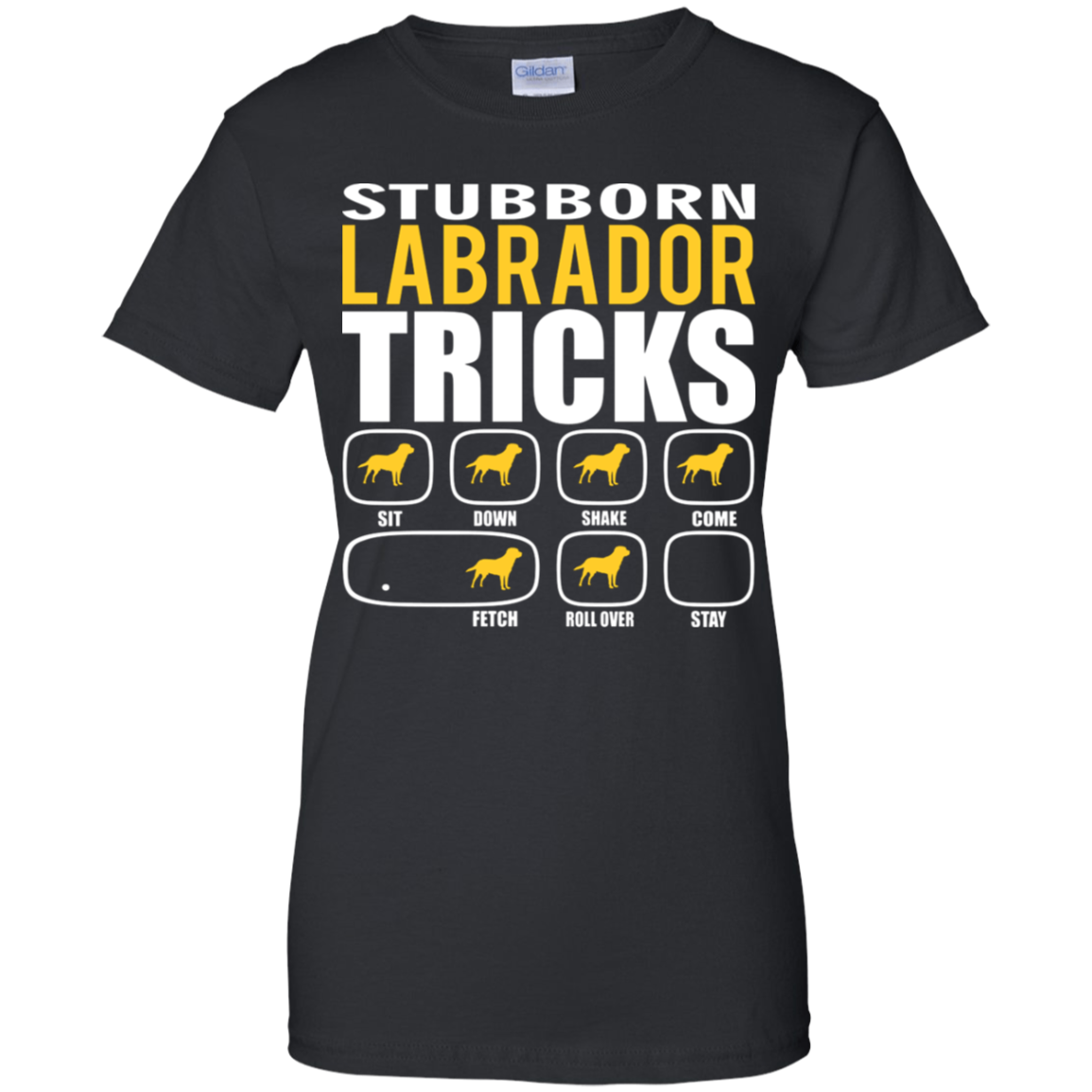 Stubborn Labrador Retriever Tricks Ladies' T-Shirt