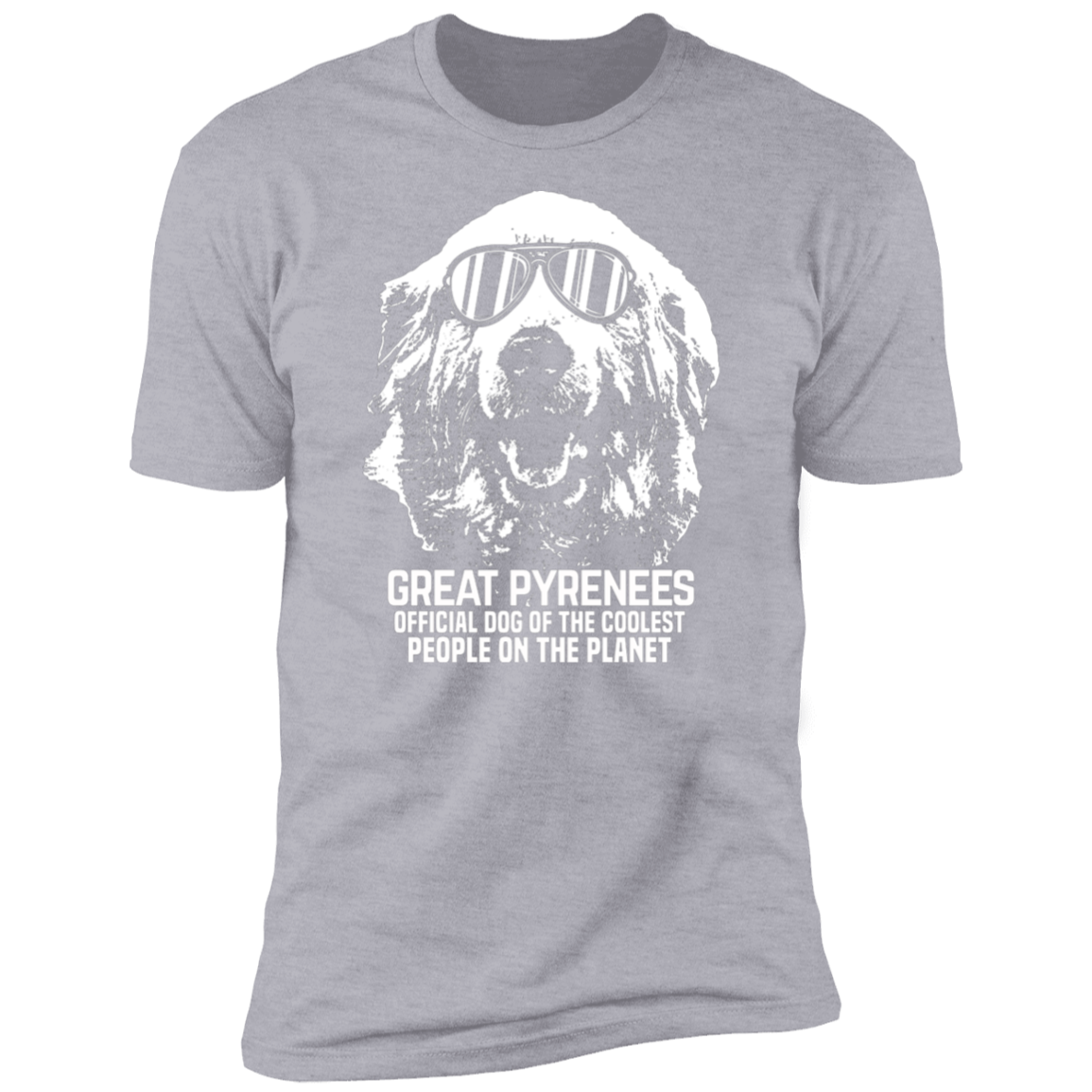 Great Pyrenees Official dog of the coolest people on the planet T-Shirt